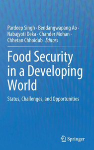 Food Security in a Developing World : Status, Challenges, and Opportunities