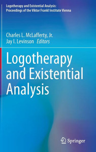 Logotherapy and Existential Analysis Logotherapy and Existential Analysis