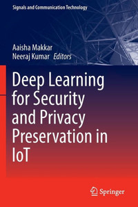 Deep Learning for Security and Privacy Preservation in IoT