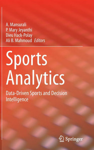 Sports Analytics : Data-Driven Sports and Decision Intelligence