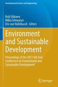 Environment and Sustainable Development : Proceedings of the 2021 6th Asia Conference on Environment and Sustainable Development Environment and Sustainable Development : Proceedings of the 2021 6th Asia Conference on Environment and Sustainable Development