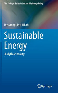 Sustainable Energy : A Myth or Reality Sustainable Energy : A Myth or Reality