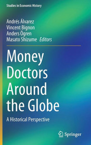 Money Doctors Around the Globe : A Historical Perspective Money Doctors Around the Globe : A Historical Perspective