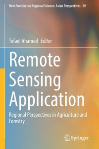 Remote Sensing Application : Regional Perspectives in Agriculture and Forestry Remote Sensing Application : Regional Perspectives in Agriculture and Forestry