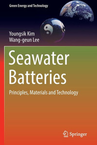 Seawater Batteries : Principles, Materials and Technology Seawater Batteries : Principles, Materials and Technology