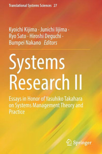 Systems Research II : Essays in Honor of Yasuhiko Takahara on Systems Management Theory and Practice Systems Research II : Essays in Honor of Yasuhiko Takahara on Systems Management Theory and Practice