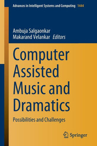 Computer Assisted Music and Dramatics : Possibilities and Challenges