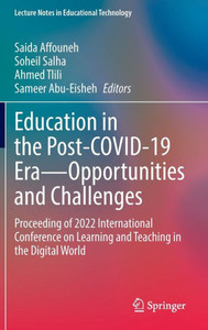 Education in the post-COVID-19 Era - Opportunities and Challenges : Proceeding of 2022 International Conference on Learning and Teaching in the Digital World