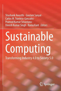 Sustainable Computing : Transforming Industry 4.0 to Society 5.0 Sustainable Computing : Transforming Industry 4.0 to Society 5.0