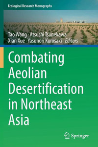 Combating Aeolian Desertification in Northeast Asia Combating Aeolian Desertification in Northeast Asia