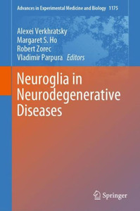 Neuroglia in Neurodegenerative Diseases Neuroglia in Neurodegenerative Diseases