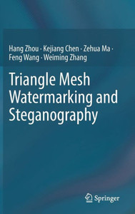 Triangle Mesh Watermarking and Steganography Triangle Mesh Watermarking and Steganography