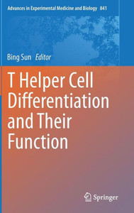T Helper Cell Differentiation and Their Function T Helper Cell Differentiation and Their Function