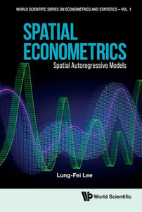 Spatial Econometrics : Spatial Autoregressive Models Spatial Econometrics : Spatial Autoregressive Models