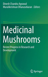 Medicinal Mushrooms : Recent Progress in Research and Development