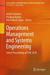 Operations Management and Systems Engineering : Select Proceedings of CPIE 2018