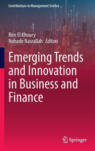 Emerging Trends and Innovation in Business and Finance Emerging Trends and Innovation in Business and Finance