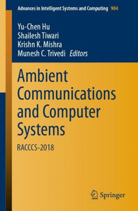Ambient Communications and Computer Systems : RACCCS-2018 Ambient Communications and Computer Systems : RACCCS-2018