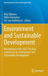 Environment and Sustainable Development : Proceedings of the 2022 7th Asia Conference on Environment and Sustainable Development