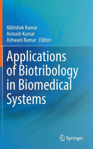 Applications of Biotribology in Biomedical Systems Applications of Biotribology in Biomedical Systems