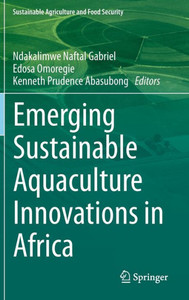 Emerging Sustainable Aquaculture Innovations in Africa Emerging Sustainable Aquaculture Innovations in Africa