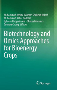 Biotechnology and Omics Approaches for Bioenergy Crops Biotechnology and Omics Approaches for Bioenergy Crops