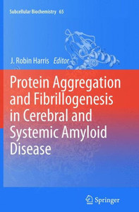 Protein Aggregation and Fibrillogenesis in Cerebral and Systemic Amyloid Disease