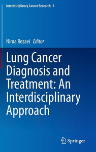Lung Cancer Diagnosis and Treatment: An Interdisciplinary Approach Lung Cancer Diagnosis and Treatment: An Interdisciplinary Approach