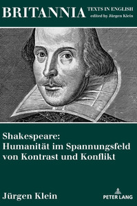 Shakespeare : Humanitaet im Spannungsfeld von Kontrast und Konflikt