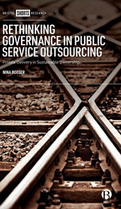 Rethinking Governance in Public Service Outsourcing : Private Delivery in Sustainable Ownership