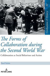 The Forms of Collaboration During the Second World War : Collaboration as Social Behaviour and Action