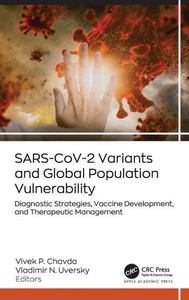 Sars-Cov-2 Variants and Global Population Vulnerability : Diagnostic Strategies, Vaccine Development, and Therapeutic Management Sars-Cov-2 Variants and Global Population Vulnerability : Diagnostic Strategies, Vaccine Development, and Therapeutic Management