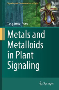 Metals and Metalloids in Plant Signaling Metals and Metalloids in Plant Signaling