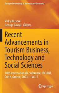 Recent Advancements in Tourism Business, Technology and Social Sciences : 10th International Conference, IACuDiT, Crete, Greece, 2023 - Vol. 2 Recent Advancements in Tourism Business, Technology and Social Sciences : 10th International Conference, IACuDiT, Crete, Greece, 2023 - Vol. 2