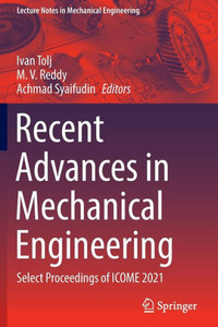 Recent Advances in Mechanical Engineering : Select Proceedings of ICOME 2021 Recent Advances in Mechanical Engineering : Select Proceedings of ICOME 2021