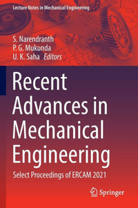 Recent Advances in Mechanical Engineering : Select Proceedings of ERCAM 2021 Recent Advances in Mechanical Engineering : Select Proceedings of ERCAM 2021