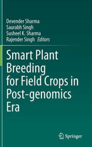 Smart Plant Breeding for Field Crops in Post-genomics Era Smart Plant Breeding for Field Crops in Post-genomics Era