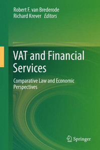 VAT and Financial Services : Comparative Law and Economic Perspectives VAT and Financial Services : Comparative Law and Economic Perspectives