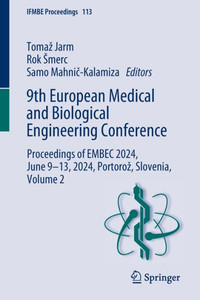 9th European Medical and Biological Engineering Conference : Proceedings of EMBEC 2024, June 9-13, 2024, Portorož, Slovenia, Volume 2 9th European Medical and Biological Engineering Conference : Proceedings of EMBEC 2024, June 9-13, 2024, Portorož, Slovenia, Volume 2