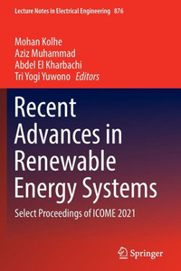 Recent Advances in Renewable Energy Systems : Select Proceedings of ICOME 2021 Recent Advances in Renewable Energy Systems : Select Proceedings of ICOME 2021