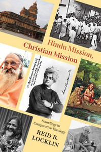 Hindu Mission, Christian Mission : Soundings in Comparative Theology Hindu Mission, Christian Mission : Soundings in Comparative Theology