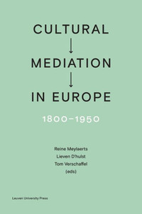 Cultural Mediation in Europe, 1800-1950 Cultural Mediation in Europe, 1800-1950