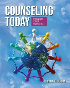Counseling Today : Bridging Art, Science, and Practice Counseling Today : Bridging Art, Science, and Practice