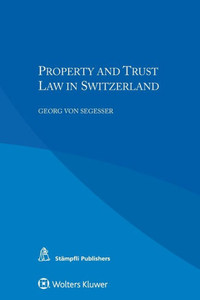 Property and Trust Law in Switzerland Property and Trust Law in Switzerland