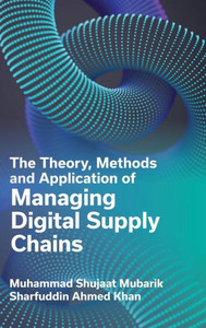 The Theory, Methods and Application of Managing Digital Supply Chains