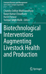 Biotechnological Interventions Augmenting Livestock Health and Production Biotechnological Interventions Augmenting Livestock Health and Production