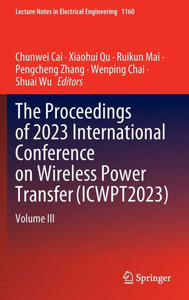 The Proceedings of 2023 International Conference on Wireless Power Transfer (ICWPT2023) : Volume III