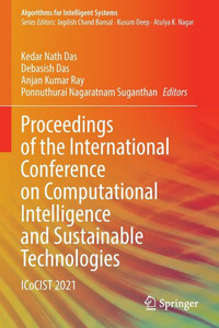 Proceedings of the International Conference on Computational Intelligence and Sustainable Technologies : ICoCIST 2021 Proceedings of the International Conference on Computational Intelligence and Sustainable Technologies : ICoCIST 2021