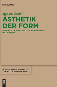 Ästhetik der Form : Sprachkritik, Musik und Stil bei Nietzsche und Adorno Ästhetik der Form : Sprachkritik, Musik und Stil bei Nietzsche und Adorno