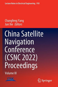 China Satellite Navigation Conference (CSNC 2022) Proceedings : Volume III China Satellite Navigation Conference (CSNC 2022) Proceedings : Volume III
